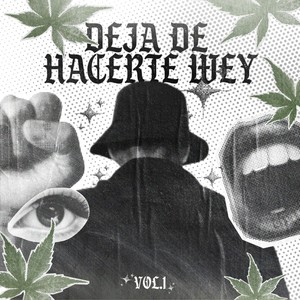 Deja de Hacerte Wey (Explicit)