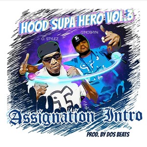 Hood Supa Hero 3 Assignation Intro (feat. O. Stylez)