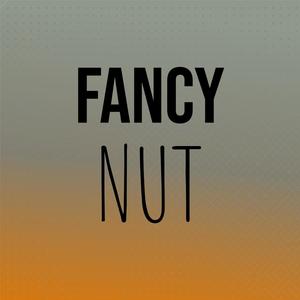 Fancy Nut