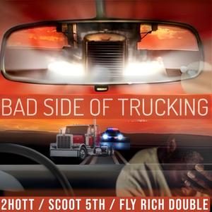 Bad Side Of Trucking (Explicit)