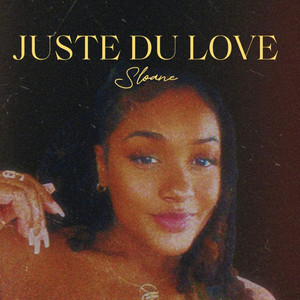 Sloane - Juste du Love