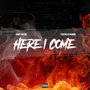 Here I Come(feat. Phazerellie Bambino) (Explicit)