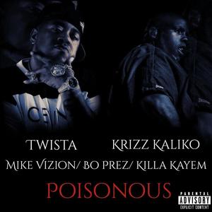 Poisonous (feat. Krizz Kaliko, Twista, Bo Prez & Killa Kayem) (Explicit)