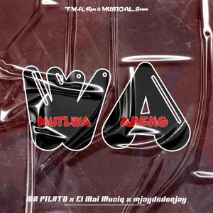 Wa Mutlwa Areng (feat. MR PILATO, El Mai Muziq & Mjaydedeejay)