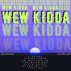 WEW KIDDA
