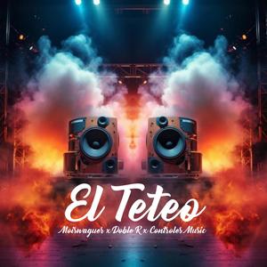 El Teteo (feat. Moiswaguer & Doble R) (Explicit)
