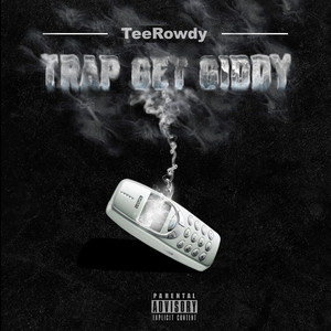 Trap Get Giddy (Explicit)