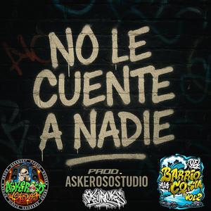 NO LE CUENTE A NADIE