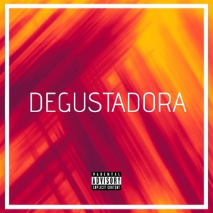 DEGUSTADORA (Explicit)