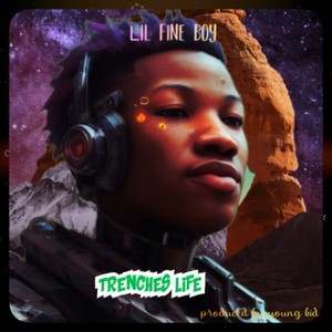 trenches life (Explicit)