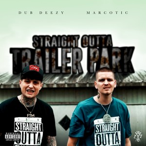 Straight Outta Trailer Park (Explicit)