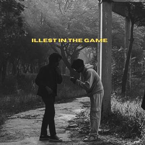 ILLEST IN THE GAME (Explicit)