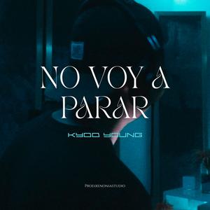 No Voy A Parar (Explicit)