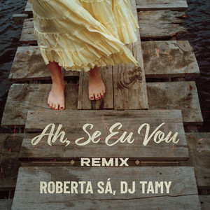 Ah, Se Eu Vou (Remix)