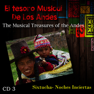 El Tesoro Musical de los Andes, Sixtucha - Noches Inciertas