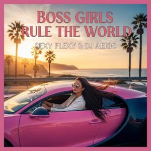 BOSS GIRLS (feat. Lexianne & Aeric Giovanni) (Explicit)