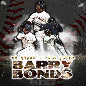 Barry Bonds (feat. OM Grand) (Explicit)