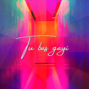 Tu Bas Gayi