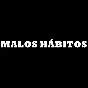 Malos Habitos (feat. De La Rosa)