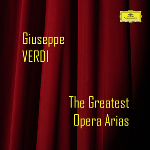 Giuseppe Verdi: The Greatest Opera Arias