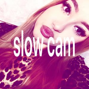 SLOW CAM (Explicit)