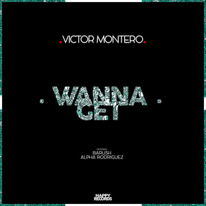 Wanna Get (Barush Remix)