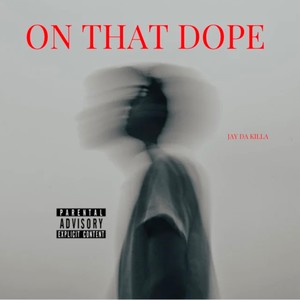 On That Dope (Explicit)