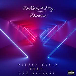 Dollars 4 My Dreams (feat. Oga Silachi) [Explicit]