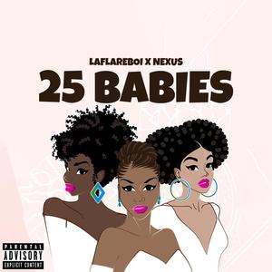 25 Babies (feat. NEXUS) (Explicit)
