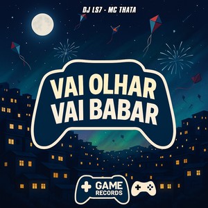DJ LS7 - Vai Olhar Vai Babar (Explicit)