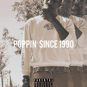 Poppin' Since 1990 (Explicit)