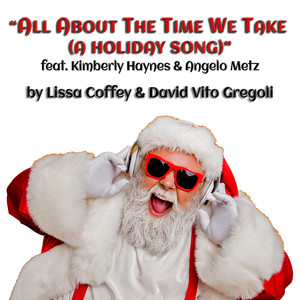 ALL ABOUT THE TIME WE TAKE (HOLIDAY SONG)