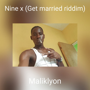 Nine x (Get married riddim)