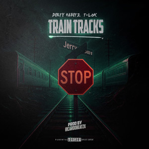 Train Tracks (Explicit)