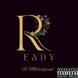 Ready (feat. Mellzxgreat) [Explicit]