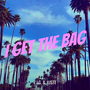 I Get the Bag (Explicit)