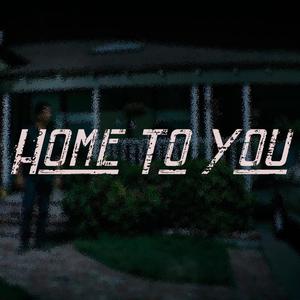 Home To You