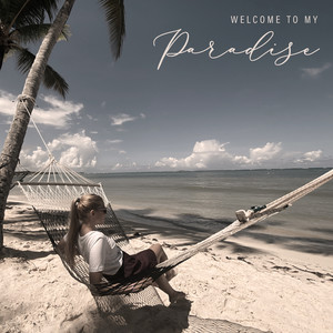 Welcome to My Paradise: After Party Ibiza Sunrise Chillout Music Set