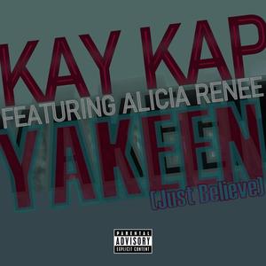 Yakeen (Just Believe) (feat. Alicia Renee) [Explicit]