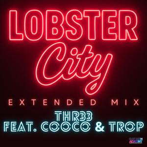 LOBSTER CITY (feat. Cooco & Trop) (Extended Mix|Explicit)