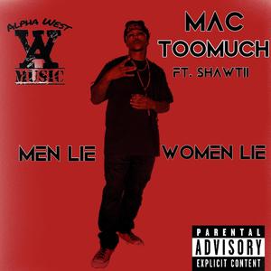 Mac Toomuch & Shawtii (Men Lie/Women Lie) [Explicit]