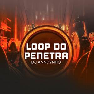 Loop do Penetra