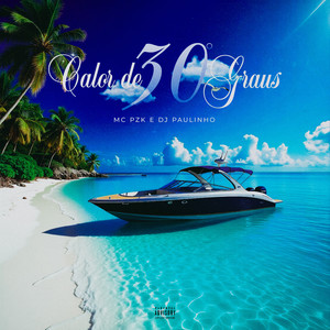 Calor de 30 Graus (Explicit)