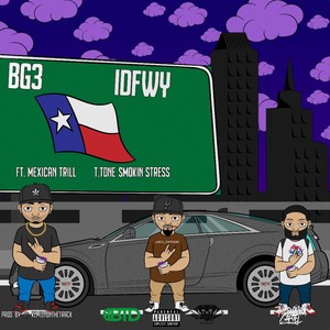 I.D.F.W.Y (feat. Mexican trill & T.tone) (Explicit)