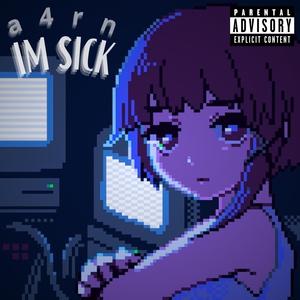 IM SICK (Explicit)