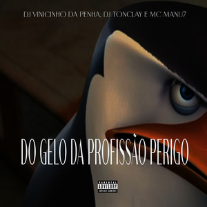 Do Gelo da Profissão Perigo (Explicit)