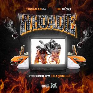 W H O A D I E(feat. BIG OL' SKI ) (Explicit)