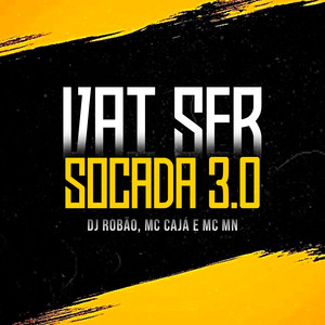 Vai Ser Socada 3.0 (Explicit)