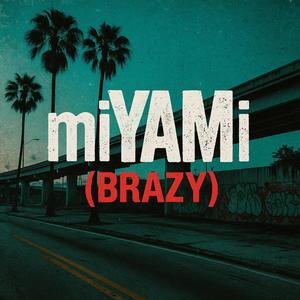 miYAMi (brazy) [Explicit]