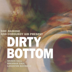 Dirty Bottom: Doc Ramone and Corduroy Kid Present Dirty Bottom